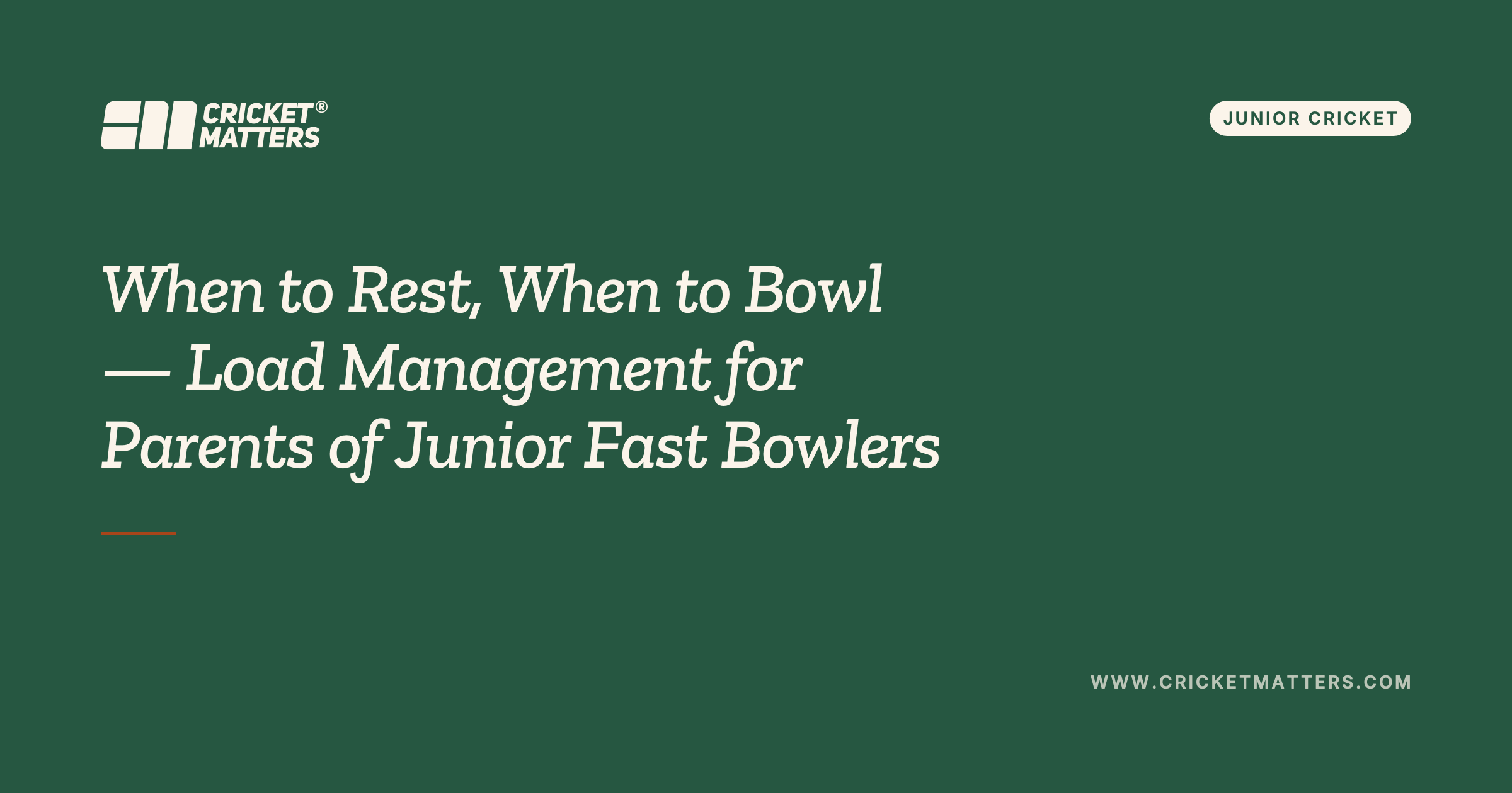 When to Rest, When to Bowl — Load Management for Parents of Junior Fast Bowlers 2 Load Management for junior fast bowlers
