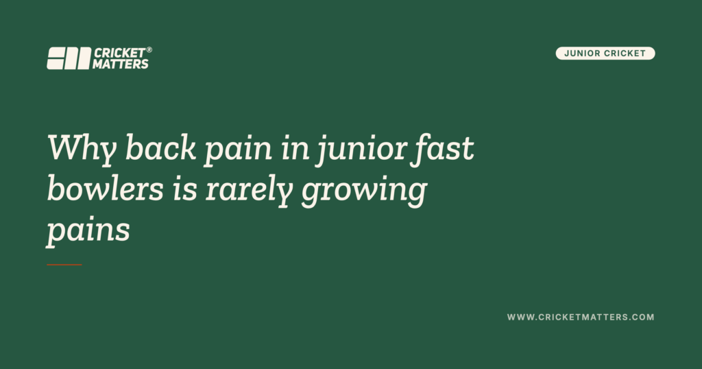 Back pain in junior fast bowlers is rarely growing pains